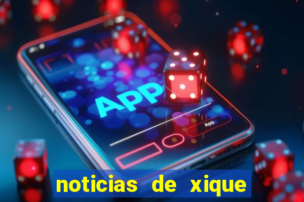 noticias de xique xique ba